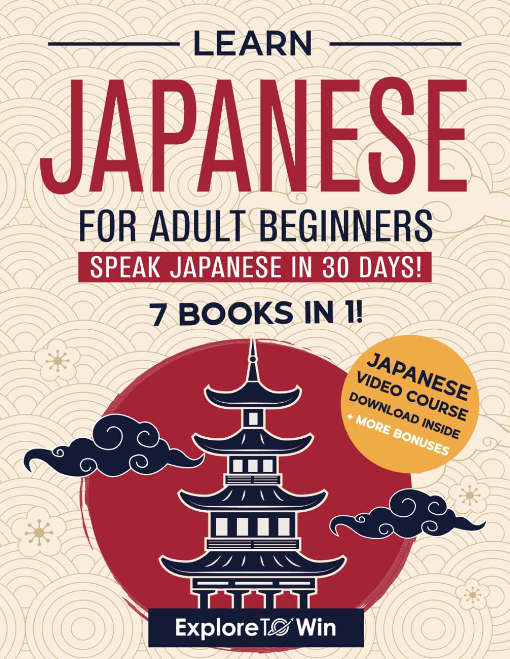 Learn Japanese for Adult Beginners: 7 Books in 1: Speak Japanese In 30 Days!