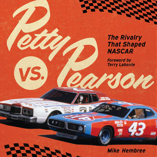 Petty vs. Pearson: The Rivalry That Shaped NASCAR